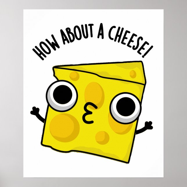 Affiche Que diriez-vous d'un fromage amusant Kiss Puns (Devant)