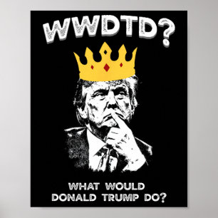 Affiche Que ferait Donald Trump Wwdtd Drôle Président M