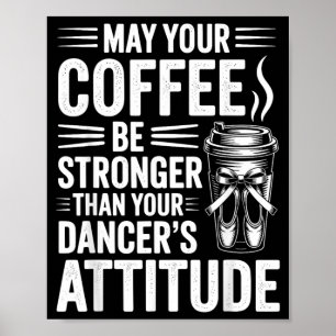 Affiche Que le café soit plus fort que l'attitude des dans