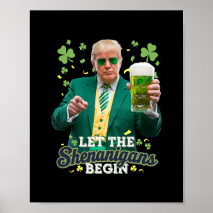 Affiche Que les Shenanigans commencent Drôle Trump St Patr