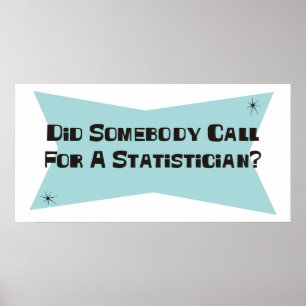 Affiche Quelqu'Un A-T-Il Appelé Un Statisticien ?