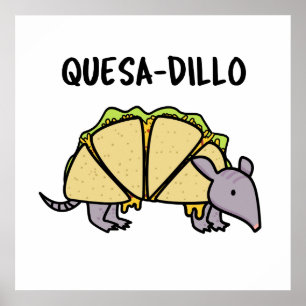 Affiche Quesa-Dillo Funny Quesadilla Pun