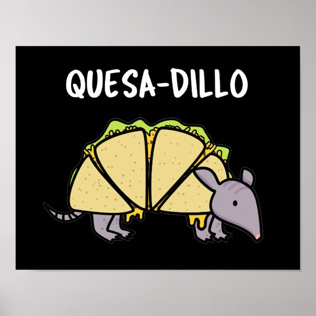 Affiche Quesa-Dillo Funny Quesadilla Pun Dark BG (Devant)