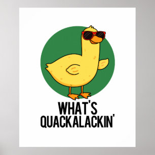 Affiche Qu'est-ce que Quackalackin Funny Duck Pun