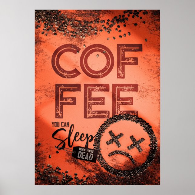 Affiche Qui A Besoin De Dormir Avec Du Café (Devant)