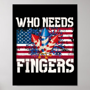 Affiche Qui a besoin de feux d'artifice de doigts