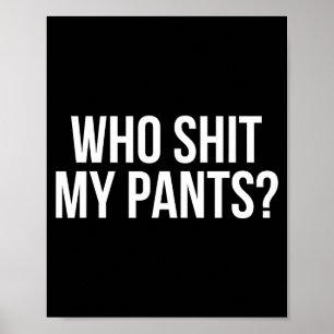 Affiche Qui est mon pantalon_ Drôle Citation Idiote Étudia