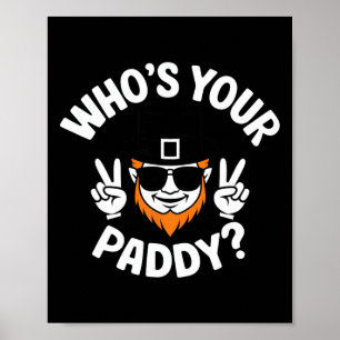 Affiche Qui est votre Paddy Funny St Patrick's Pat's Day P