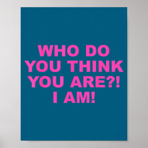 Affiche Qui pensez-vous être_! je suis! design amusant 