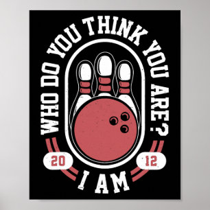 Affiche Qui Pensez-Vous Être Moi - Drôle Bowling Meme