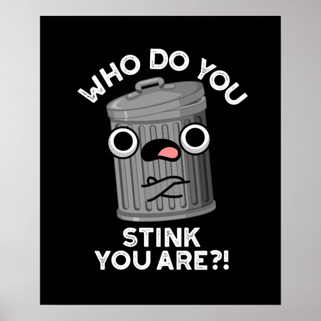Affiche Qui Pensez-Vous Que Vous Êtes Drôle Trash Pun Dark (Devant)