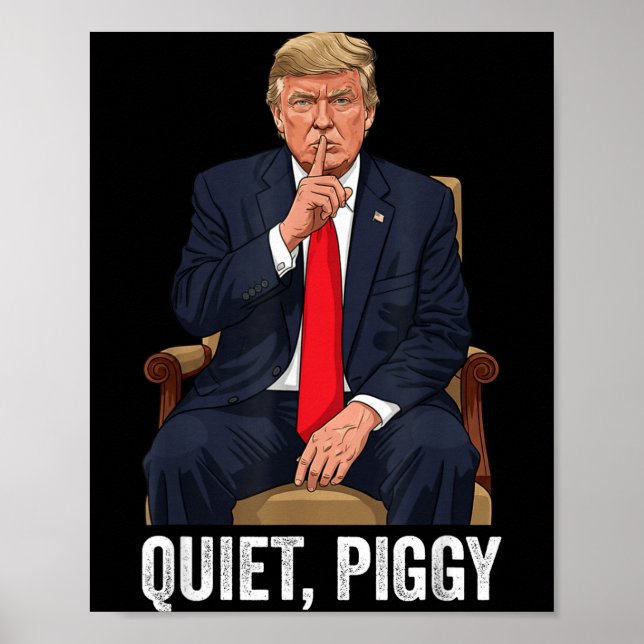 Affiche Quiet Ggy Donald Trump Sarcastic Litical Statement (Devant)