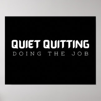 Affiche Quiet Quitting Doing the Job, drôle de devis de tr