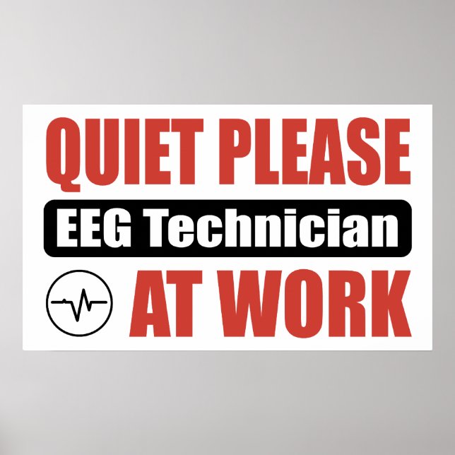 Affiche Quiet S'Il Vous Plaît, Technicien EEG Au Travail (Devant)