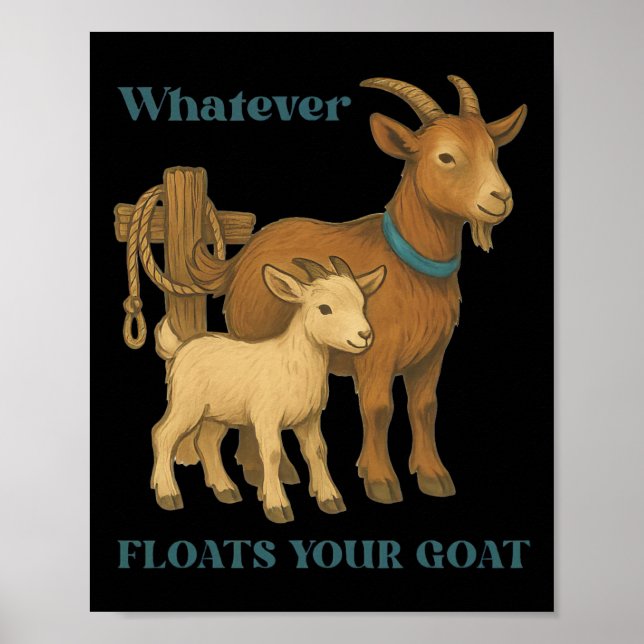 Affiche Quoi que ce soit qui fait flotter votre chèvre fer (Devant)