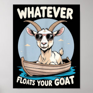 Affiche Quoi que Flotte votre chèvre amusant Humour de jeu
