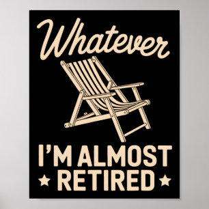 Affiche Quoi que je sois Je suis presque à la retraite Hum