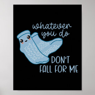 Affiche Quoi que vous fassiez ne tombe pas pour moi amusan