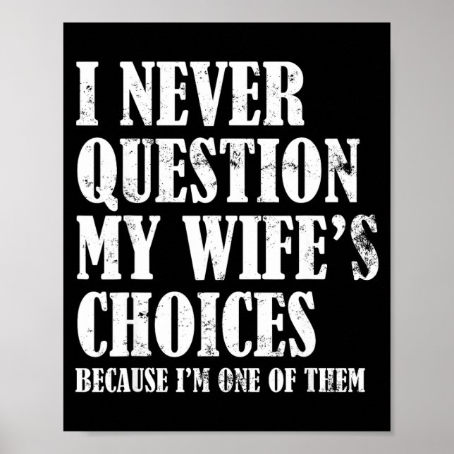 Affiche Quote I Never Question My Wife's Choices Husband  (Devant)