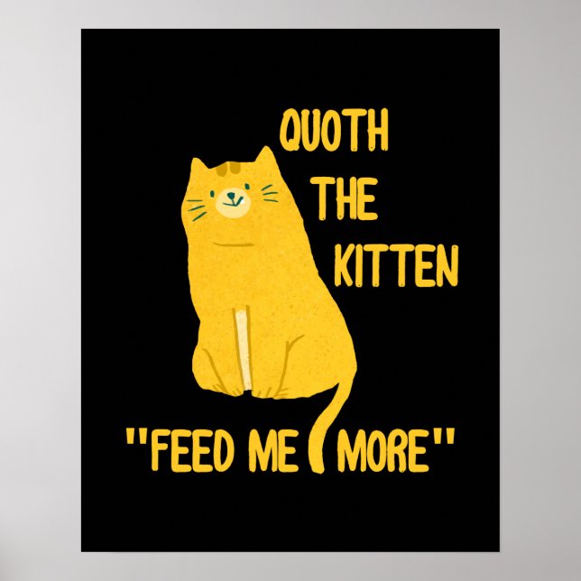 Affiche Quoth The Kitten Me Nourrit Plus ! (Devant)