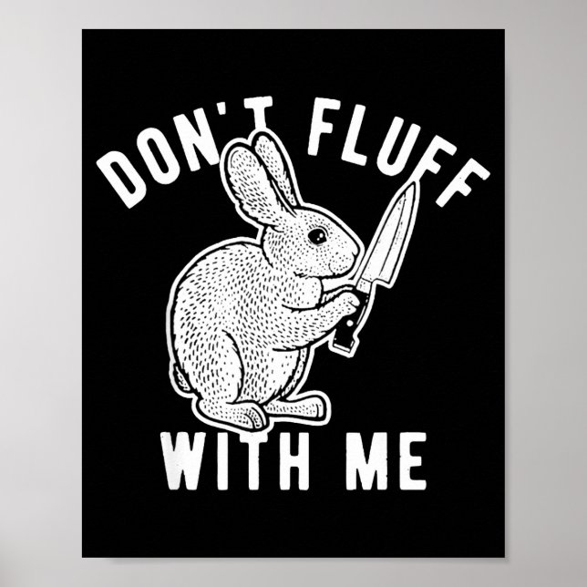 Affiche Rabbit Don't Fluff With Me  (Devant)