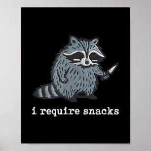 Affiche Raccoon Drôle J'Ai Besoin De Snacks Pour Hommes Fe