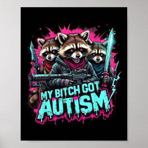 Affiche Raccoon mème My got Autism drôle Sensibilisation s
