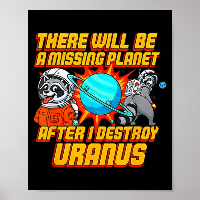 Affiche Raccoon There Will Be A Missing Planet After I Des (Devant)