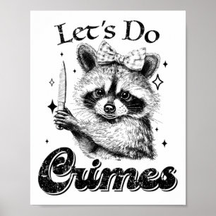 Affiche Raccoon Trash Funny Racoon Faisons des crimes mign