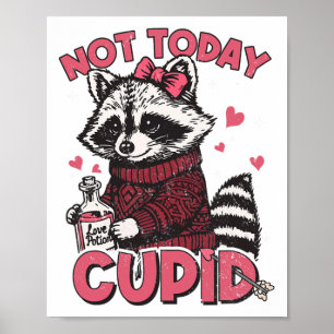 Affiche Racon drôle Pas Aujourd'Hui Cupid Valentine Mème V