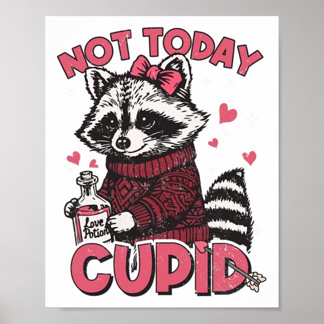 Affiche Racon drôle Pas Aujourd'Hui Cupid Valentine Mème V (Devant)
