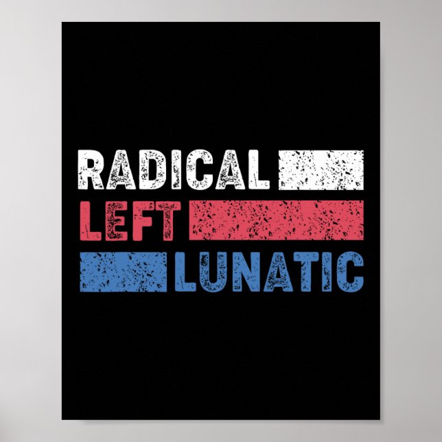 Affiche Radical Left Lunatic Anti Trump Funny Democrat (Devant)