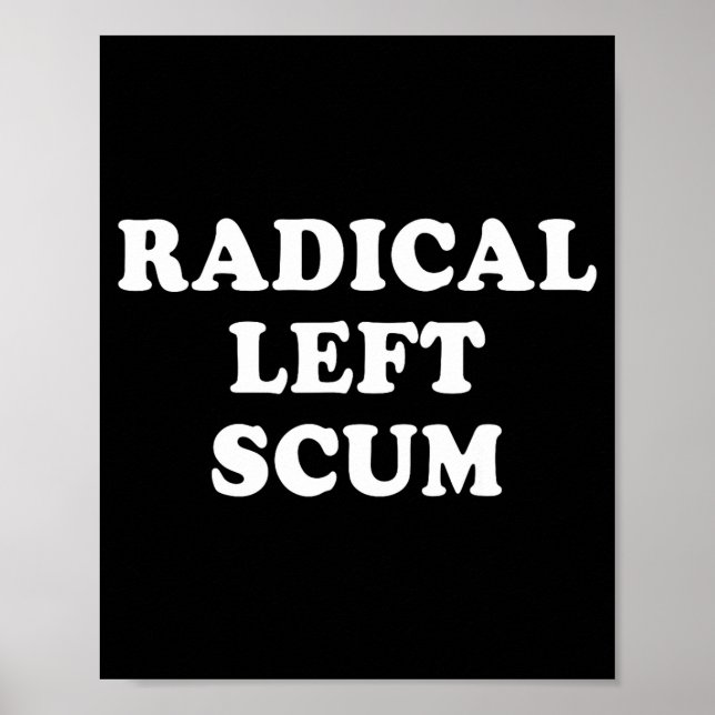 Affiche Radical Left S Funny Sarcastic Quote  (Devant)