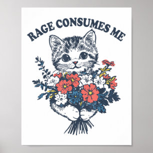 Affiche Rage me consomme fleur de chat mignonne Kitty chat