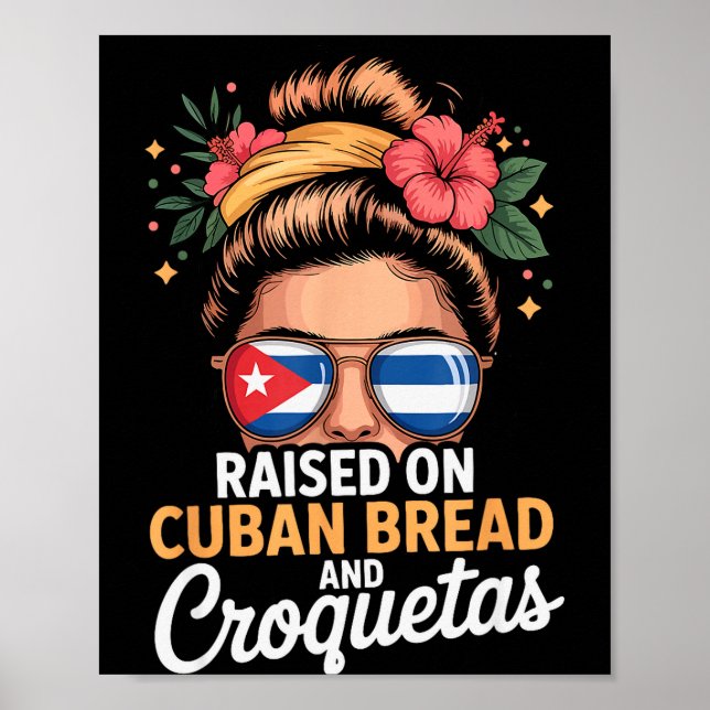 Affiche Raised On Cuban Bread And Croquetas Messy Bun Cuba (Devant)