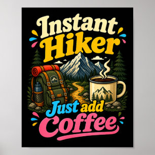 Affiche Randonneur instantané, ajoutez simplement café drô