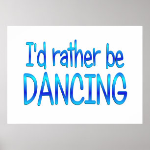 Affiche Rather be Dancing