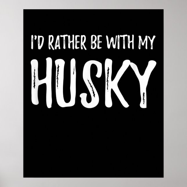 Affiche Rather Be with My Husky | Funny Dog Venin (Devant)