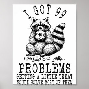 Affiche Raton laveur drôle, j'ai 99 problèmes Citations sa