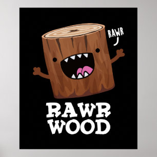 Affiche Rawer Wood Funny Nature Pun Dark BG