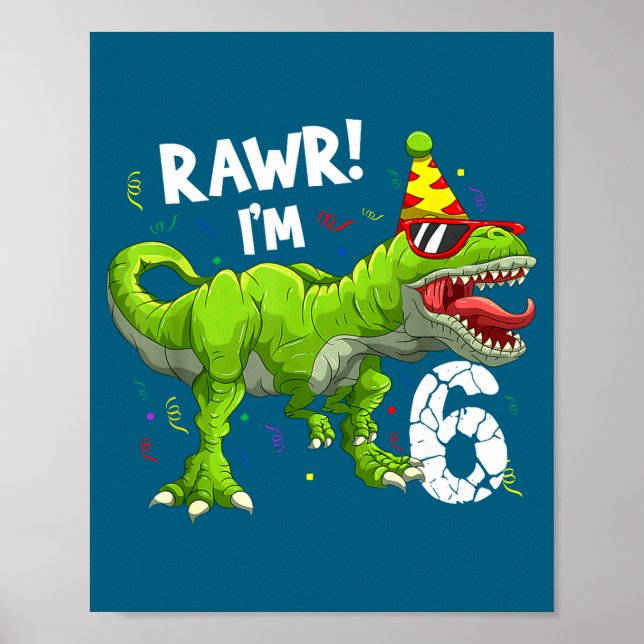 Affiche Rawr I'm 6 6th Birthday T Rex Dinosaur Funny Party (Devant)