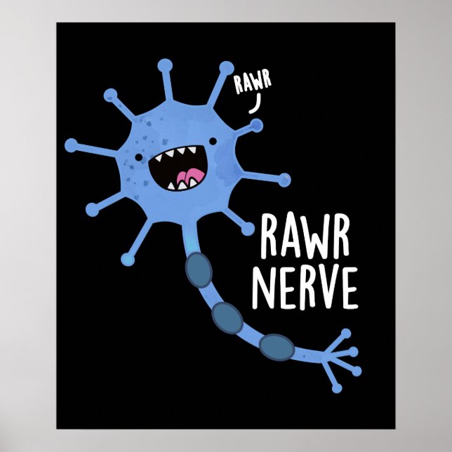 Affiche Rawr Nerve Funny Neuron Nerve Pun Dark BG (Devant)