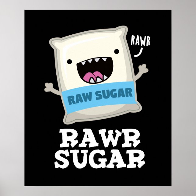 Affiche Rawr sucre drôle Nourriture Pun Dark BG (Devant)