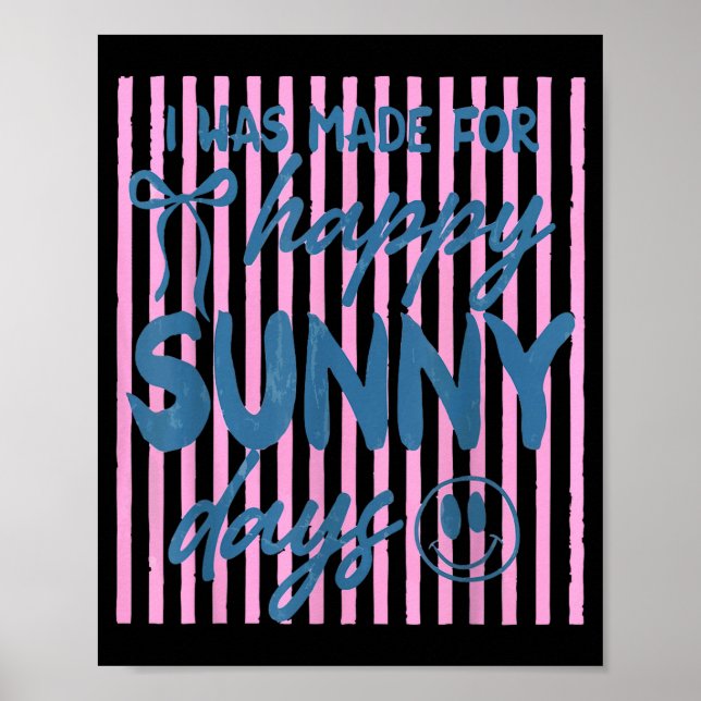 Affiche Rayé a été fait pour des jours heureux et ensoleil (Devant)