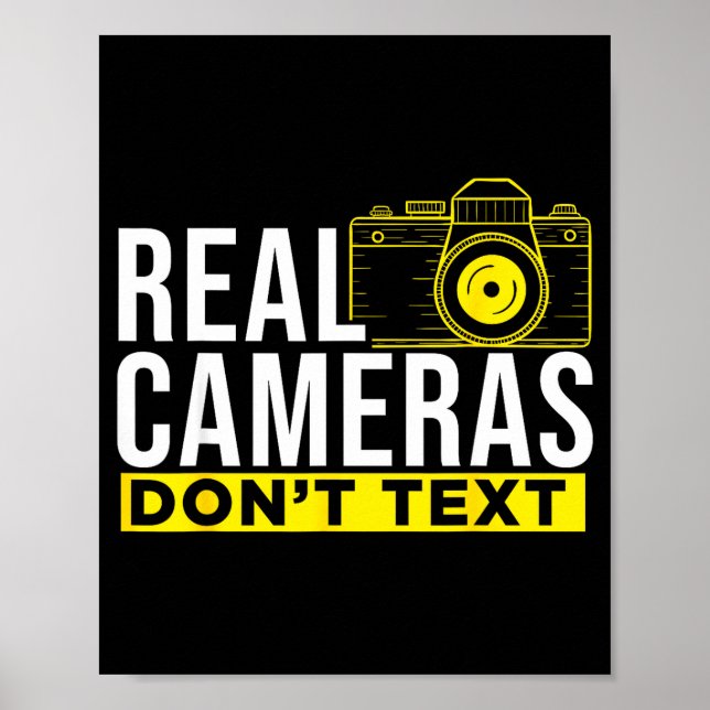 Affiche Real Cameras Don't Text Cool Photography  (Devant)