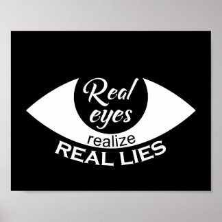 Affiche Real eyes realize real lies Saying
