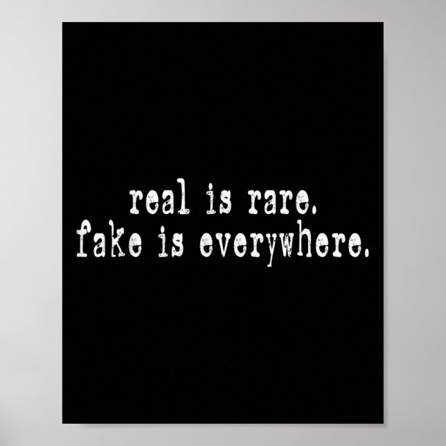 Affiche Real Is Rare Fake Is Everywhere Funny Motivational (Devant)