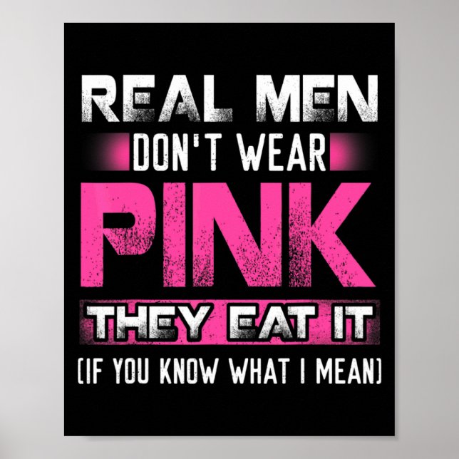 Affiche Real Men Dont Wear Nk They Eat It If You Know W  (Devant)
