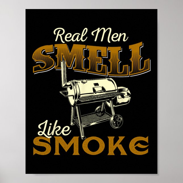 Affiche Real Men Smell Like Smoke - Pitmaster Bbq Smoker G (Devant)