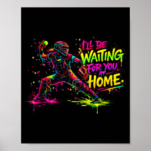 Affiche Receveur de softball, je serai à la maison en coul